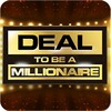 Deal To Be A Millionaire