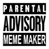 ParentalAdvisoryMemeMaker